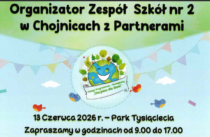 Zaproszenie na Festyn  Przyrodniczo-Ekologiczny „Chojnice dla Ziemi”